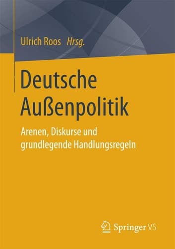 Deutsche Außenpolitik Arenen, Diskurse und grundlegende Handlungsregeln