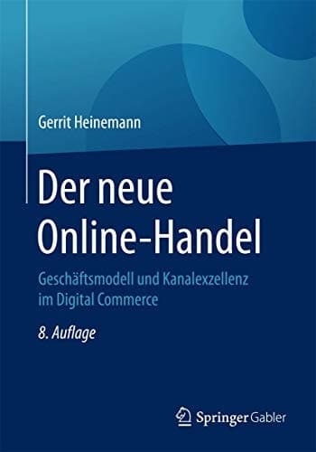 Der neue Online-Handel Geschäftsmodell und Kanalexzellenz im Digital Commerce