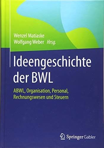 Ideengeschichte der BWL ABWL, Organisation, Personal, Rechnungswesen und Steuern