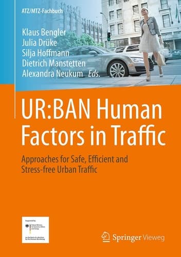 UR:BAN Human Factors in Traffic Approaches for Safe, Efficient and Stress-free Urban Traffic