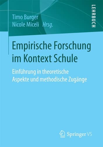 Empirische Forschung im Kontext Schule Einführung in theoretische Aspekte und methodische Zugänge