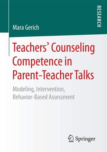 Teachers‘ Counseling Competence in Parent-Teacher Talks Modeling, Intervention, Behavior-Based Assessment