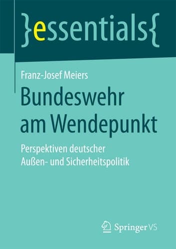 Bundeswehr am Wendepunkt Perspektiven deutscher Außen- und Sicherheitspolitik