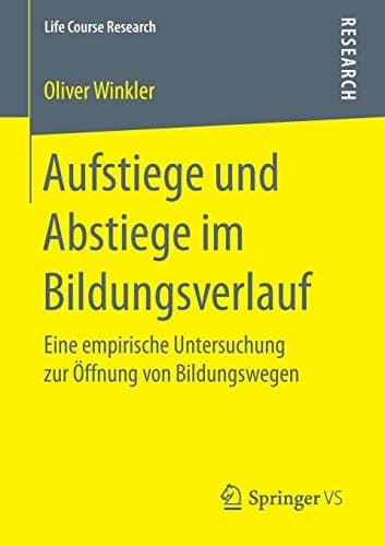 Aufstiege und Abstiege im Bildungsverlauf Eine empirische Untersuchung zur Öffnung von Bildungswegen