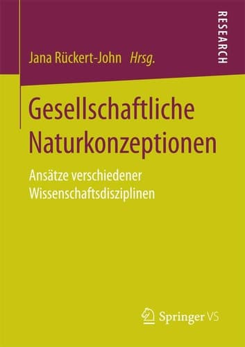 Gesellschaftliche Naturkonzeptionen Ansätze verschiedener Wissenschaftsdisziplinen