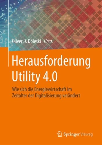 Herausforderung Utility 4.0 Wie sich die Energiewirtschaft im Zeitalter der Digitalisierung verändert