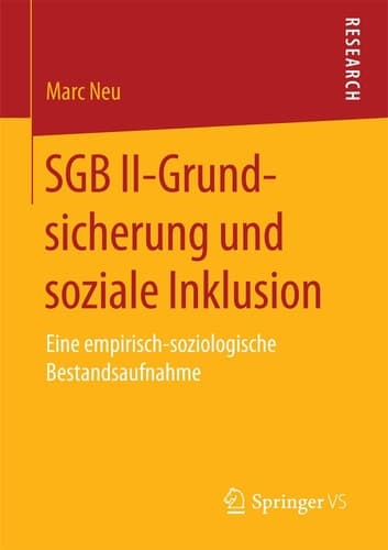 SGB II-Grundsicherung und soziale Inklusion Eine empirisch-soziologische Bestandsaufnahme