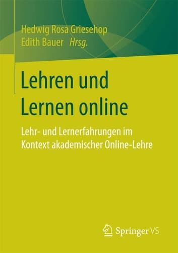 Lehren und Lernen online Lehr- und Lernerfahrungen im Kontext akademischer Online-Lehre