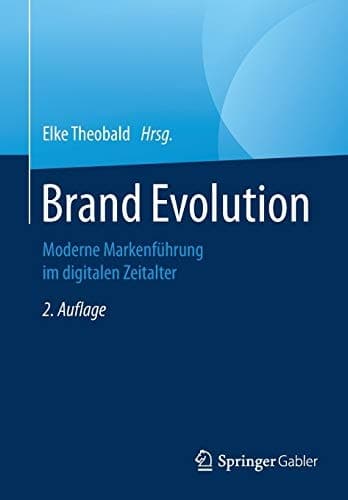 Brand Evolution Moderne Markenführung im digitalen Zeitalter