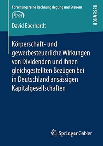Körperschaft- und gewerbesteuerliche Wirkungen von Dividenden und ihnen gleichgestellten Bezügen bei in Deutschland ansässigen Kapitalgesellschaften