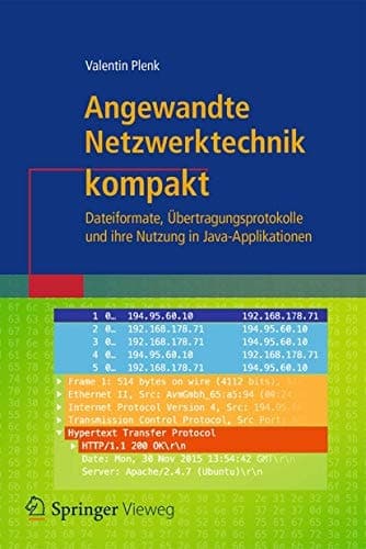 Angewandte Netzwerktechnik kompakt Dateiformate, Übertragungsprotokolle und ihre Nutzung in Java-Applikationen