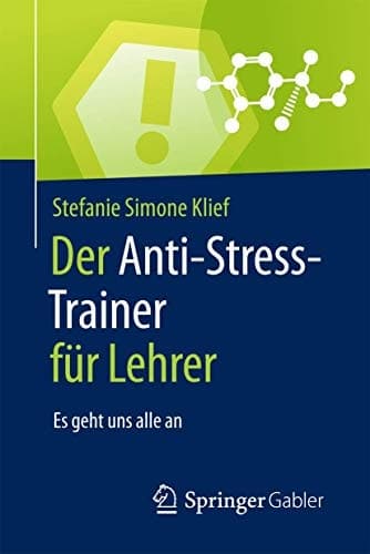 Der Anti-Stress-Trainer für Lehrer Es geht uns alle an