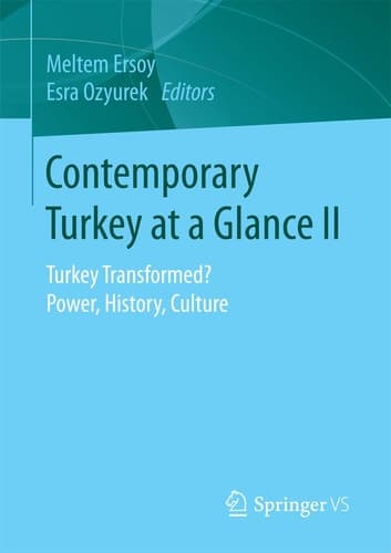 Contemporary Turkey at a Glance II Turkey Transformed? Power, History, Culture