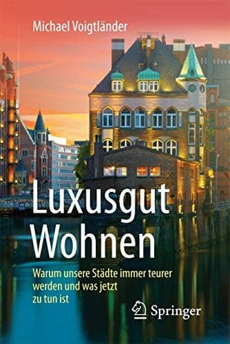 Luxusgut Wohnen Warum unsere Städte immer teurer werden und was jetzt zu tun ist