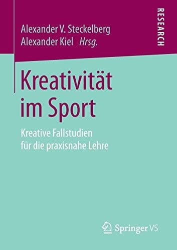 Kreativität im Sport Kreative Fallstudien für die praxisnahe Lehre