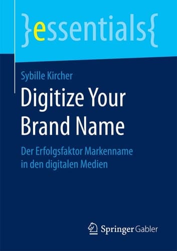Digitize Your Brand Name Der Erfolgsfaktor Markenname in den digitalen Medien