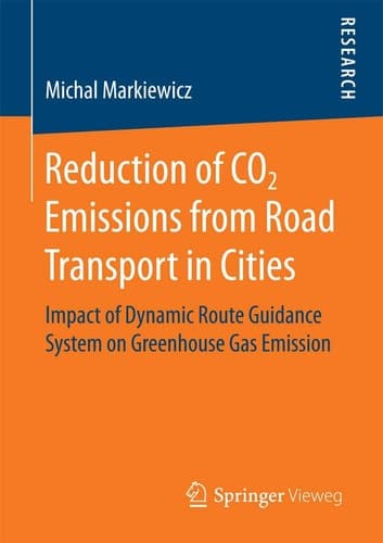 Reduction of CO2 Emissions from Road Transport in Cities Impact of Dynamic Route Guidance System on Greenhouse Gas Emission