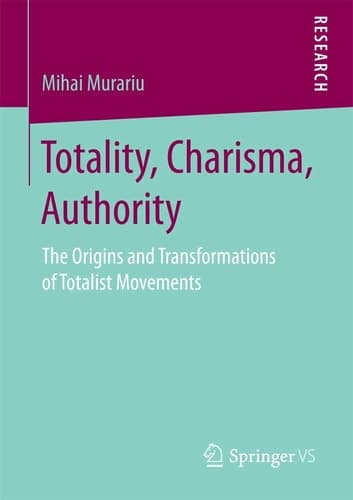 Totality, Charisma, Authority The Origins and Transformations of Totalist Movements
