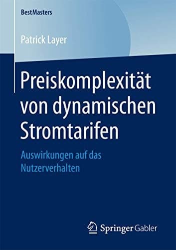Preiskomplexität von dynamischen Stromtarifen Auswirkungen auf das Nutzerverhalten
