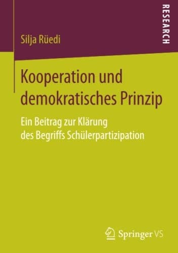 Kooperation und demokratisches Prinzip Ein Beitrag zur Klärung des Begriffs Schülerpartizipation