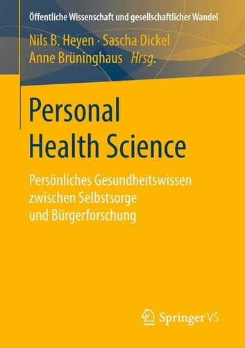 Personal Health Science Persönliches Gesundheitswissen zwischen Selbstsorge und Bürgerforschung