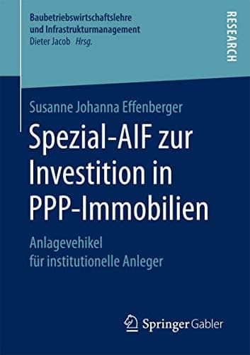 Spezial-AIF zur Investition in PPP-Immobilien Anlagevehikel für institutionelle Anleger