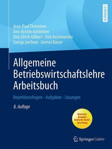 Allgemeine Betriebswirtschaftslehre Arbeitsbuch Repetitionsfragen - Aufgaben - Lösungen