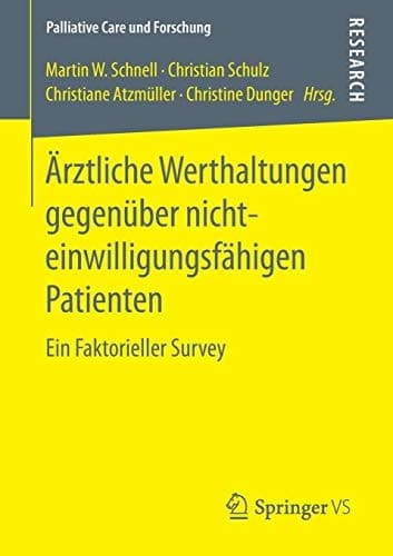Ärztliche Werthaltungen gegenüber nichteinwilligungsfähigen Patienten Ein Faktorieller Survey