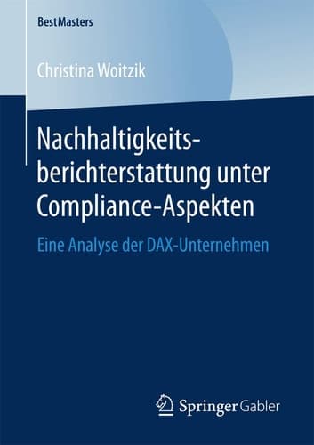 Nachhaltigkeitsberichterstattung unter Compliance-Aspekten Eine Analyse der DAX-Unternehmen