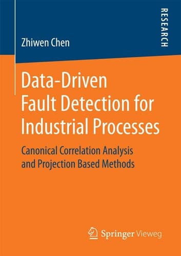 Data-Driven Fault Detection for Industrial Processes Canonical Correlation Analysis and Projection Based Methods