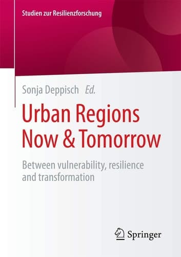 Urban Regions Now & Tomorrow Between vulnerability, resilience and transformation