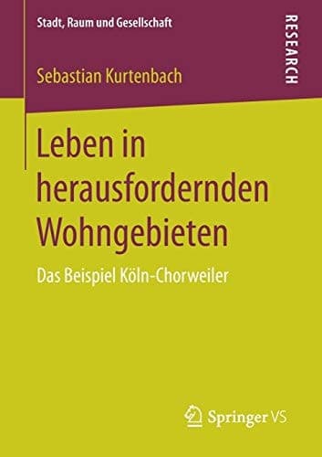 Leben in herausfordernden Wohngebieten Das Beispiel Köln-Chorweiler