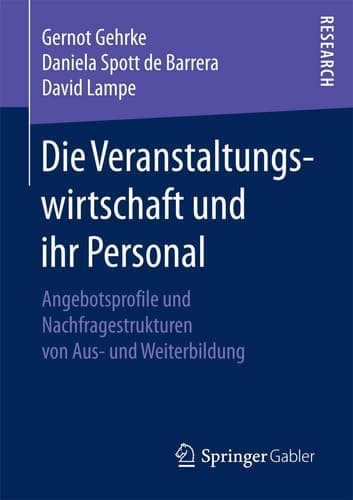 Die Veranstaltungswirtschaft und ihr Personal Angebotsprofile und Nachfragestrukturen von Aus- und Weiterbildung