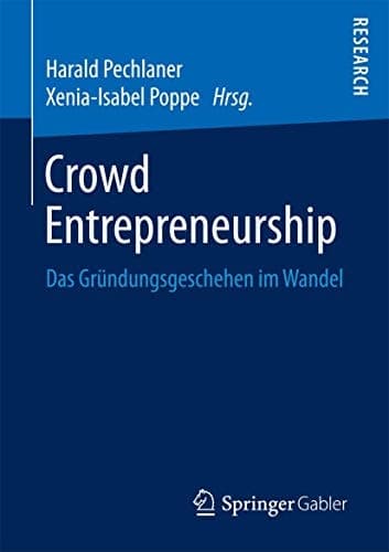 Crowd Entrepreneurship Das Gründungsgeschehen im Wandel