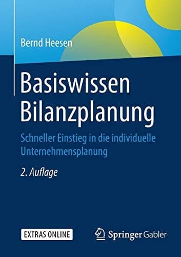 Basiswissen Bilanzplanung Schneller Einstieg in die individuelle Unternehmensplanung