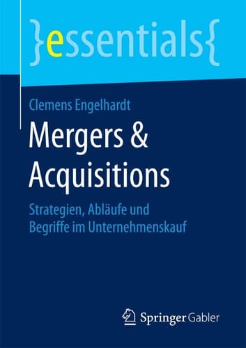 Mergers & Acquisitions Strategien, Abläufe und Begriffe im Unternehmenskauf