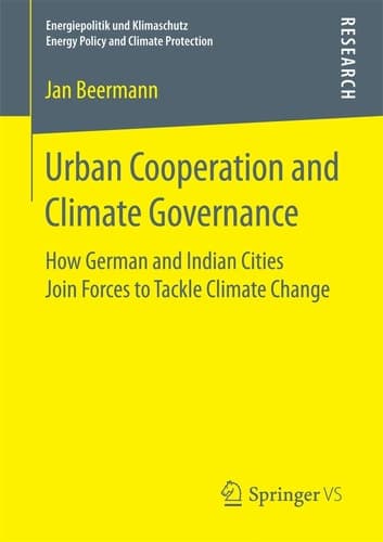 Urban Cooperation and Climate Governance How German and Indian Cities Join Forces to Tackle Climate Change