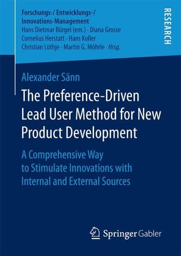 The Preference-Driven Lead User Method for New Product Development A Comprehensive Way to Stimulate Innovations with Internal and External Sources