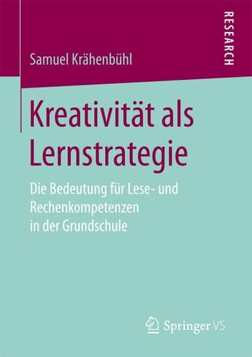 Kreativität als Lernstrategie Die Bedeutung für Lese- und Rechenkompetenzen in der Grundschule