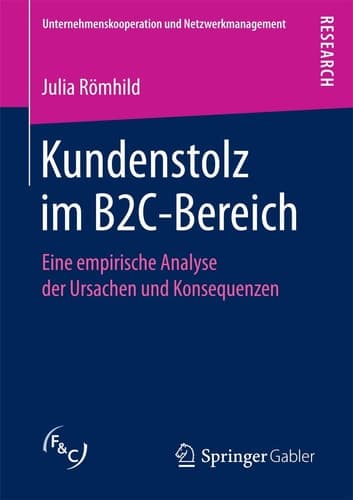 Kundenstolz im B2C-Bereich Eine empirische Analyse der Ursachen und Konsequenzen