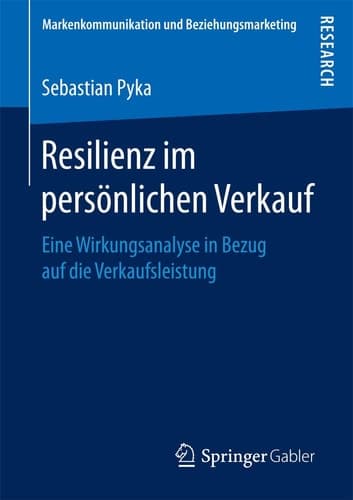 Resilienz im persönlichen Verkauf Eine Wirkungsanalyse in Bezug auf die Verkaufsleistung