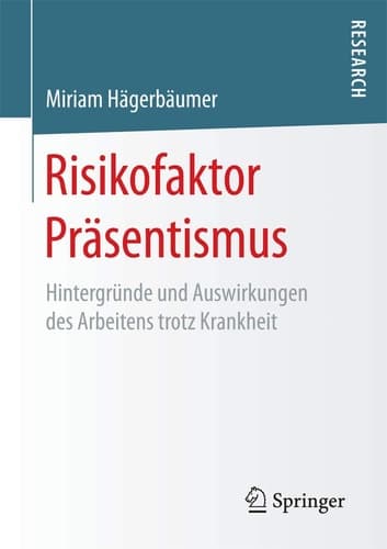 Risikofaktor Präsentismus Hintergründe und Auswirkungen des Arbeitens trotz Krankheit