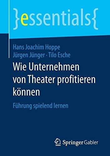 Wie Unternehmen von Theater profitieren können Führung spielend lernen