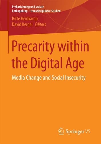 Precarity within the Digital Age Media Change and Social Insecurity