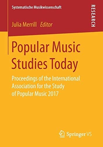 Popular Music Studies Today Proceedings of the International Association for the Study of Popular Music 2017
