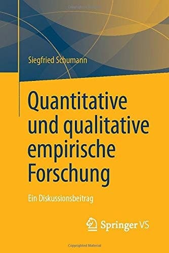 Quantitative und qualitative empirische Forschung Ein Diskussionsbeitrag