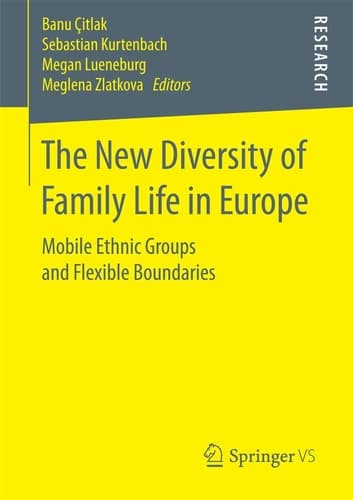 The New Diversity of Family Life in Europe Mobile Ethnic Groups and Flexible Boundaries