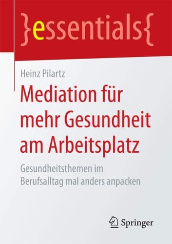 Mediation für mehr Gesundheit am Arbeitsplatz Gesundheitsthemen im Berufsalltag mal anders anpacken