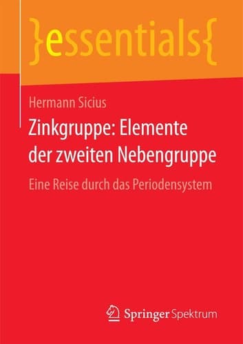 Zinkgruppe: Elemente der zweiten Nebengruppe Eine Reise durch das Periodensystem