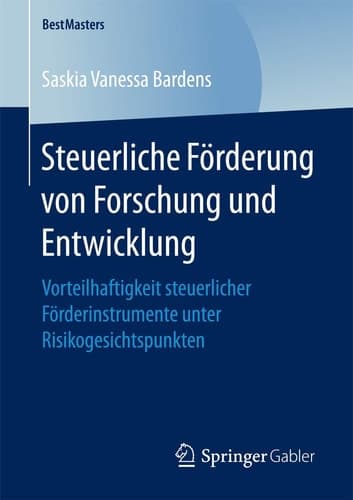 Steuerliche Förderung von Forschung und Entwicklung Vorteilhaftigkeit steuerlicher Förderinstrumente unter Risikogesichtspunkten